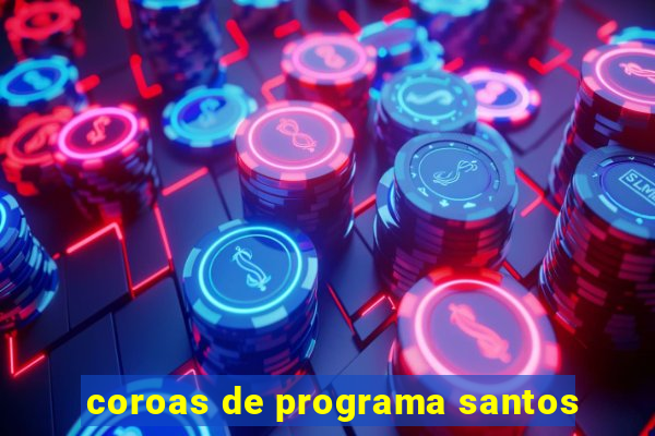 coroas de programa santos